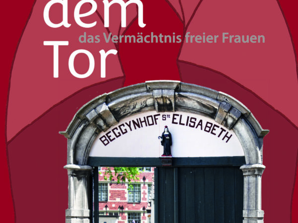 Hinter dem Tor – Die Beginenhöfe Flanderns