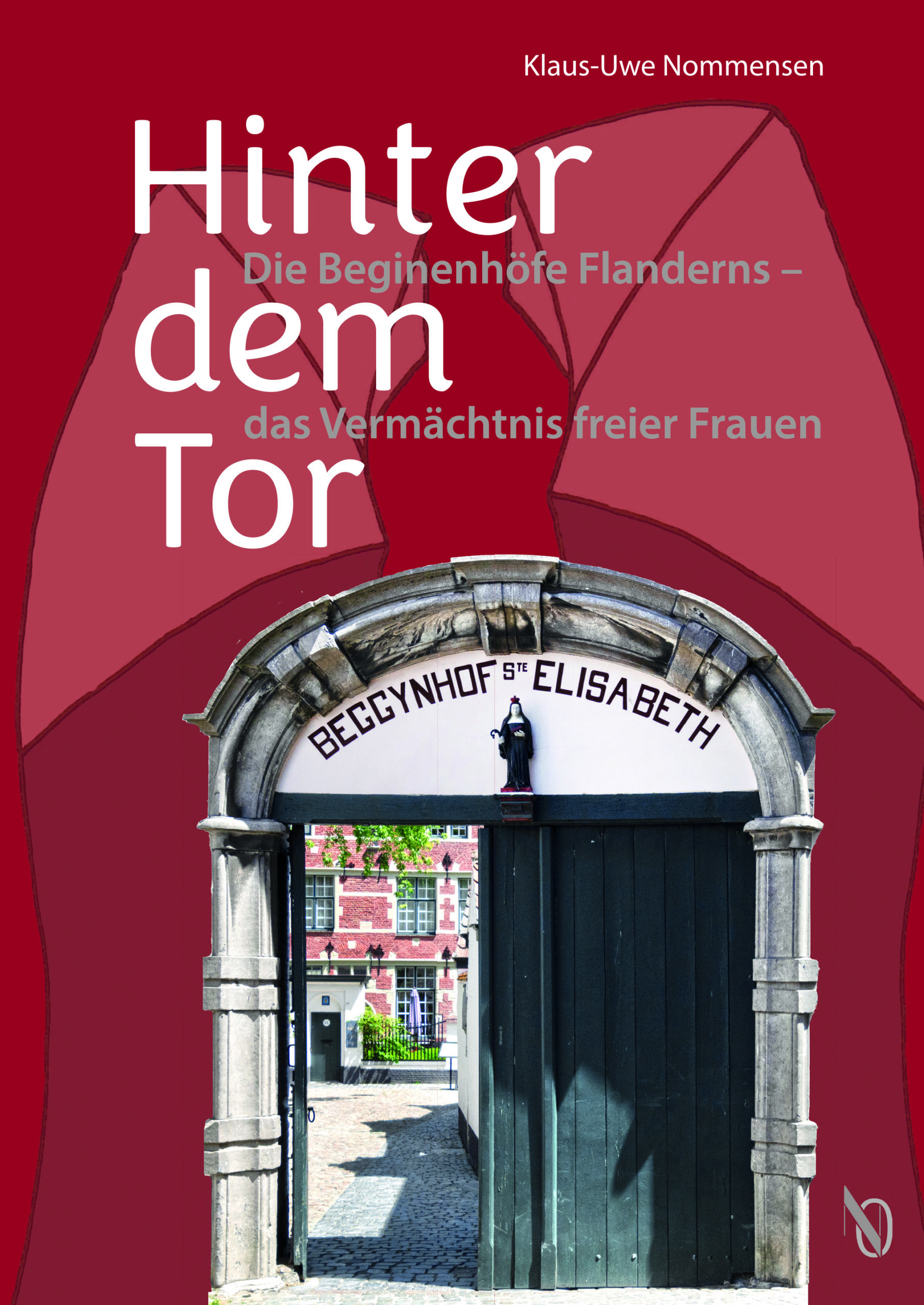 Hinter dem Tor – Die Beginenhöfe Flanderns